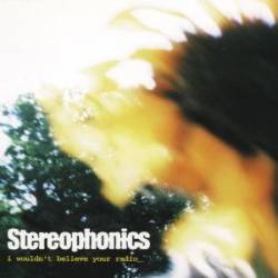 Stereophonics : I Wouldn't Believe Your Radio
